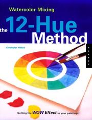 Cover of: Watercolor Mixing: Twelve Hue Method: Getting the Wow Effect in your Paintings