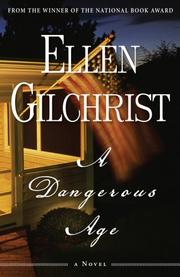 A dangerous age by Ellen Gilchrist