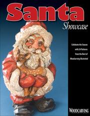 Cover of: Santa Showcase: Celebrate the Season with 24 Patterns From the Best of Woodcarving Illustrated (A Woodcarving Illustrated Book series)