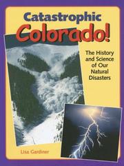 Cover of: Catastrophic Colorado!: The History and Science of Our Natural Disasters