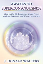 Cover of: Awaken to Superconsciousness: How to Use Meditation for Inner Peace, Intuitive Guidance, and Greater Awareness