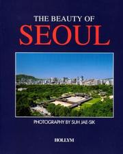 Cover of: The Beauty of Seoul by Jai-Sik Suh, Suh Jae-Sik