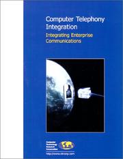 Cover of: Computer Telephony Integration: Integrating Enterprise Communications