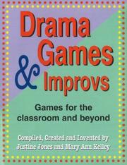 Drama games and improvs by Justine Jones, Justine Jones, Mary Ann Kelley
