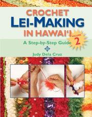 Crochet Lei-Making in Hawaii Volume 2 by Judy Dela Cruz