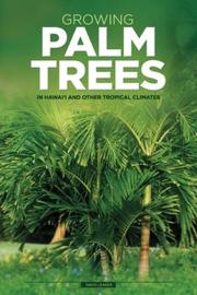 Cover of: Growing Palm Trees: In Hawaii And Other Tropical Climates