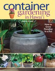 Cover of: Container Gardening in Hawaii: How to Grow Paradise in a Pot