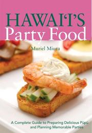 Cover of: Hawaii's Party Food: A Complete Guide to Preparing Delicious Pupu and Planning Memorable Parties