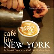 Cover of: Cafe Life New York: An Insider's Guide to the City's Neighborhood Cafes (Cafe Life)