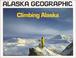 Cover of: Climbing Alaska (Alaska Geographic,)