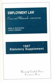 Cover of: 1997 Statutory Supplement to Cases and Materials on Employment Law (University Casebook Series) by Mark A. Rothstein, Lance Liebman