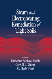 Cover of: Steam and Electroheating Remediation of Tight Soils by Katharine Balshaw-Biddle, Carroll L. Oubre, C. H. Ward