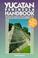 Cover of: Yucatan Peninsula Handbook