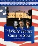 America's Leaders - The White House Chief of Staff (America's Leaders) by Howard Gutman