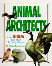 Cover of: Animal Architects - How Birds Build Their Amazing Homes (Animal Architects)