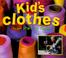 Cover of: Kids Clothes