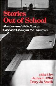Cover of: Stories Out of School: Memories and Reflections on Care and Cruelty in the Classroom (Contemporary Studies in Social and Policy Issues in Education: The David C. Anchin Center Series)