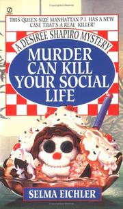 Cover of: Murder Can Kill Your Social Life (Desiree Shapiro Mystery) by Selma Eichler