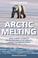 Cover of: Arctic Melting