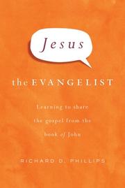 Cover of: Jesus the Evangelist by Richard D. Phillips