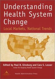 Cover of: Understanding Health System Change: Local Markets, National Trends