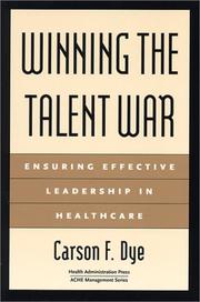 Cover of: Winning the Talent War: Ensuring Effective Leadership in Healthcare (Management Series) (Management Series (Ann Arbor, Mich.).)