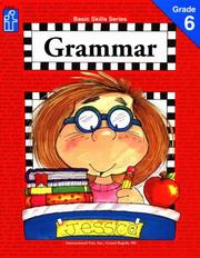 Cover of: Basic Skills Grammar, Grade 6 (Basic Skills) by Bill Linderman, Brenda Bengston, Gayl Schouveller