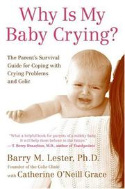 Cover of: Why Is My Baby Crying?: The Parent's Survival Guide for Coping with Crying Problems and Colic