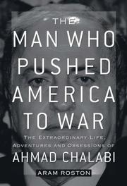 Cover of: The Man Who Pushed America to War by Aram Roston