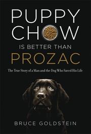 Cover of: Puppy Chow Is Better than Prozac by Bruce Goldstein
