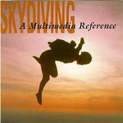 Cover of: Skydiving, A Multimedia Reference by Dan Poynter, Mike Turoff, Will Morris