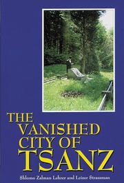 The vanished city of Tsanz by Shelomoh Zalman Lehrer, L. Strassman, Shlomo Zalman Lehrer, Leizer Strassman