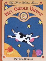Cover of: Hey Diddle Diddle: Sing Along Rhymes (My First Mother Goose)