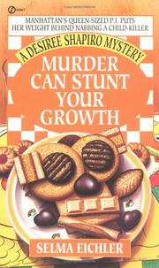 Cover of: Murder Can Stunt Your Growth (Desiree Shapiro Mystery) by Selma Eichler