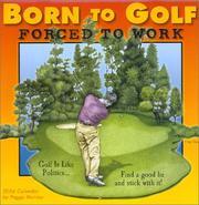 Cover of: Born to Golf, Forced to Work 2004 Calendar