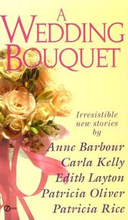Cover of: A Wedding Bouquet by Anne Barbour, Carla Kelly, Edith Layton, Patricia Oliver, Patricia Rice