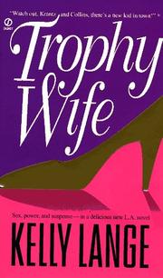 Cover of: Trophy Wife by Kelly Lange, Kelly Lange