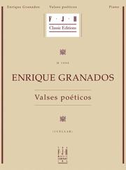 Enrique Granados - Valses Poeticos (FJH Classic Editions, H1008) by Martin Cuellar