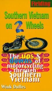 Cover of: Fielding's Southern Vietnam on Two Wheels: The Ups & Downs of Solo Motorcycling Through Exotica (Fielding's Worldwide Country Guides)