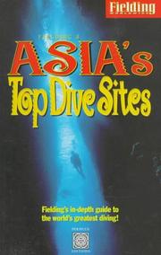 Cover of: Fielding's Asia's Top Dive Sites: The Best Diving in Indonesia, Malaysia, the Philippines and Thailand (Periplus Editions)