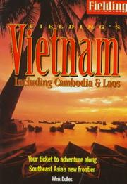 Cover of: Fielding's Vietnam: Including Cambodia & Laos (Fielding's Vietnam)