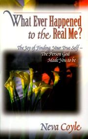 Cover of: Whatever Happened to the Real Me?: The Joy of Finding Your True Self--The Person God Made You to Be