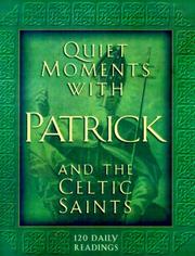 Cover of: Quiet Moments With Patrick and the Celtic Saints: 120 Daily Readings