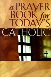 Cover of: A Prayer Book for Today's Catholic