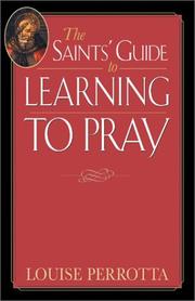 Cover of: The Saints' Guide to Learning to Pray (Saints' Guides) by Louise Perrotta