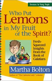 Cover of: Who Put Lemons in My Fruit of the Spirit?: Fresh-Squeezed Insights from the Book of Galatians