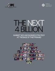 Cover of: The Next 4 Billion: Market Size and Business Strategy at the Base of the Pyramid