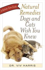 Natural remedies dogs and cats wish you knew by Viv Harris