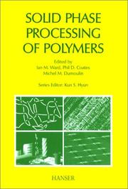 Solid phase processing of polymers by I. M. Ward