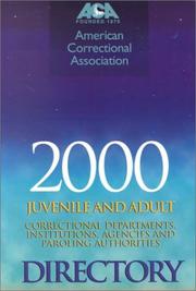 Cover of: 2000 Directory Juvenile and Adult Correctional Departments, Institutions,  Agencies & Paroling Authorities (Directory Adult and Juvenile Correctional Departments, ... Agencies & Probation & Parole Authorities) | American Correctional Association.